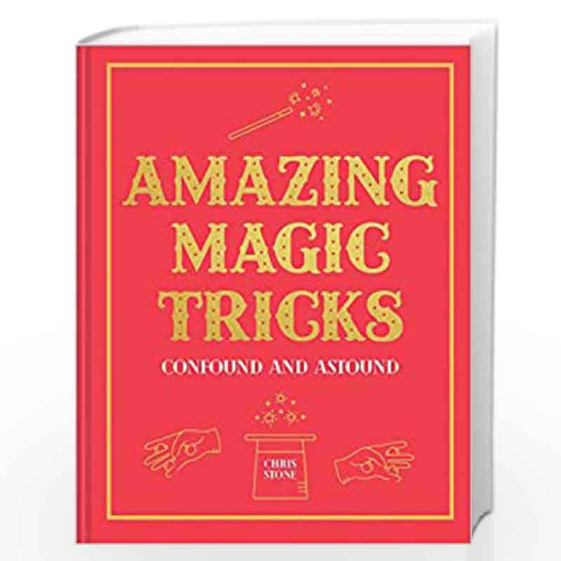 Amazing Magic Tricks: To Confound and Astound by Chris Stone Book-9781911163572