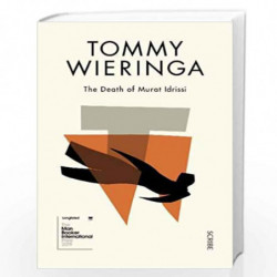 The Death of Murat Idrissi by Tommy Wieringa Book-9781911344896