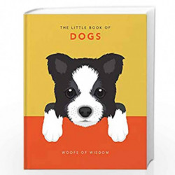 The Little Book of Dogs: Woofs of Wisdom by Orange Hippo! Book-9781911610953