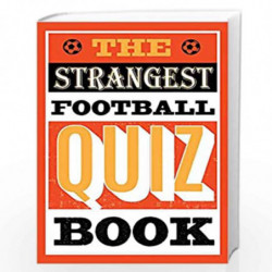 The Strangest Football Quiz Book by Andrew Ward Book-9781911622192