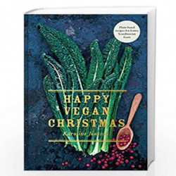 Happy Vegan Christmas: Plant-based recipes for festive Scandinavian feasts by Karoline J?nsson Book-9781911624585