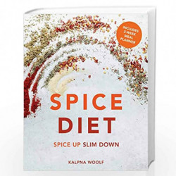 Spice Diet: Spice Up Slim Down by Kalpna Woolf Book-9781911641308