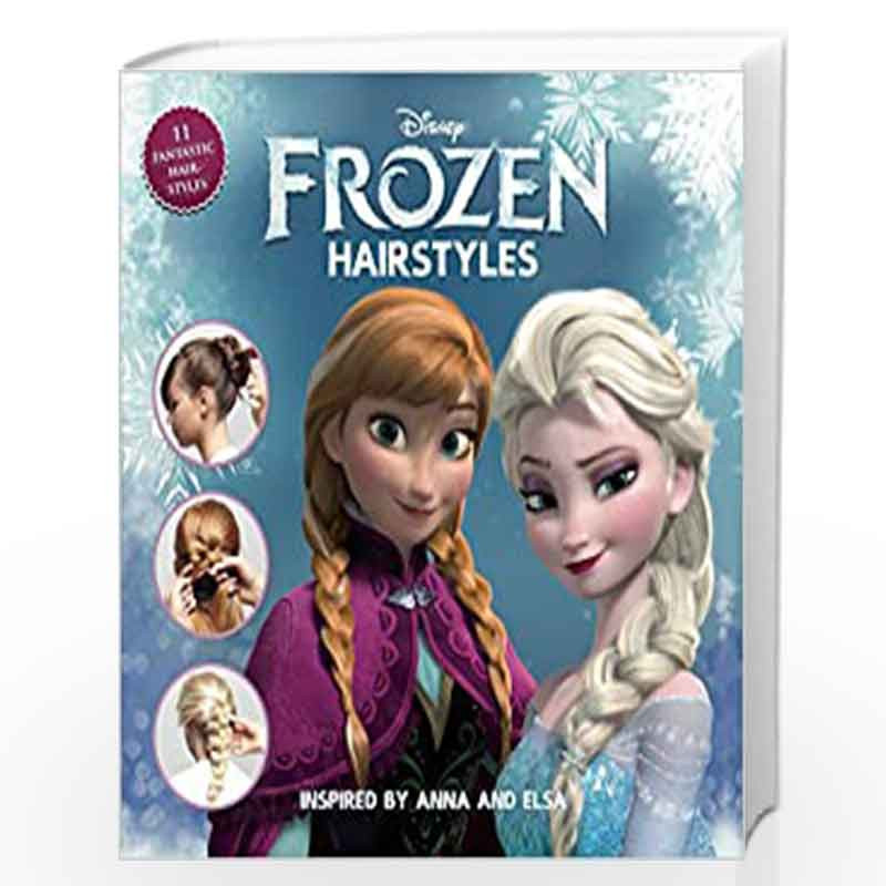 Disney Frozen Hairstyles: Inspired by Anna and Elsa by Edda USA Editorial  Team-Buy Online Disney Frozen Hairstyles: Inspired by Anna and Elsa Book at  Best Prices in India: