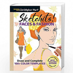 Sketchits! Faces & Fashion: Draw and Complete 100+ Color Templates (Drawing With Christopher Hart) by HART, CHRISTOPHER Book-978