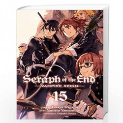 Seraph of the End, Vol. 15: Vampire Reign (Volume 15) by Takaya Kagami Book-9781974701421