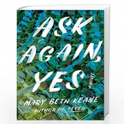 Ask Again, Yes by Mary Beth Keane Book-9781982130084