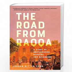 The Road from Raqqa: A Story of Brotherhood, Borders, and Belonging by CONN, JORDAN RITTER Book-9781984817181