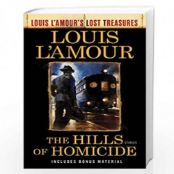 The Hills of Homicide (Louis L''Amour''s Lost Treasures): Stories by LAmour, Louis Book-9781984817891