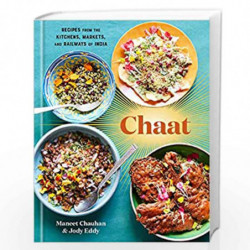 Chaat: Recipes from the Kitchens, Markets, and Railways of India: A Cookbook by Chauhan, Maneet Book-9781984823885
