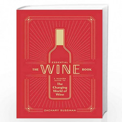The Essential Wine Book: A Modern Guide to the Changing World of Wine by Sussman, Zachary Book-9781984856777