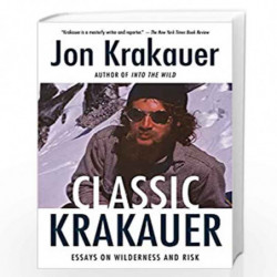 Classic Krakauer: Essays on Wilderness and Risk by JON  KRAKAUER Book-9781984897695