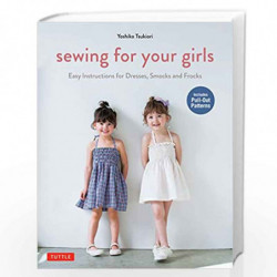 Sewing for Your Girls: Easy Instructions for Dresses, Smocks and Frocks (Includes pull-out Patterns) by NILL Book-9784805313275