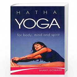 Hatha Yoga: for body, mind and spirit by SHANTI GOWANS Book-9788120842038