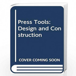 Press Tools: Design and Construction by P H JOSHI Book-9788121923989