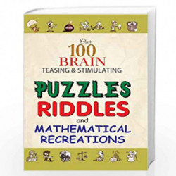 Puzzles Riddles and Mathematical Recreations - Over 100 Brain Teasing and Stimulating by NA Book-9788122313895