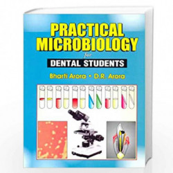 PRACTICAL MICROBIOLOGY FOR DENTAL STUDENTS by ARORA Book-9788123915951