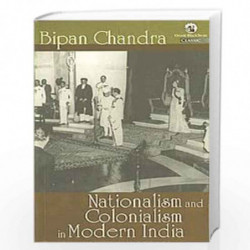 Nationalism and Colonialism in Modern India by BIPIN CHANDRA Book-9788125008101