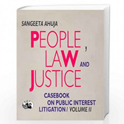 People Law and Justice: Case Book on Public Interest Litigation: Vol. 2 by M S AHUJA Book-9788125011897
