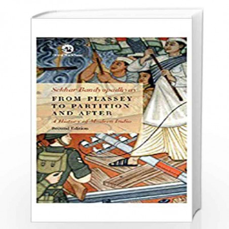 From Plassey To Partition and After by Bandyopadhyay, Sekhar Book-9788125057239