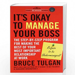 It''s Okay to Manage Your Boss by TULGAN BRUCE Book-9788126529551