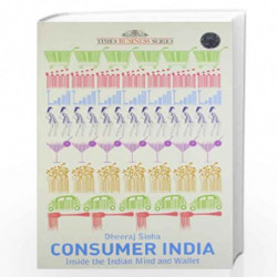 Consumer India: Inside the Indian Mind and Wallet by DHEERAJ SINHA Book-9788126529780
