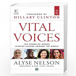Vital Voice: The Power of Women Leading Change Around the World by Alyse Nelson Book-9788126537143