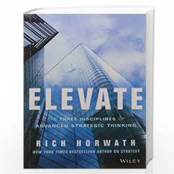 Elevate: The Three Disciplines of Advance Strategic Thinking by Rich Horwath Book-9788126561278