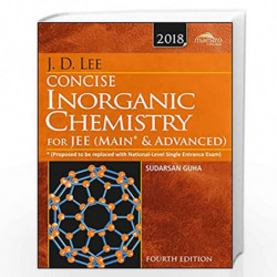 Wiley''s J.D. Lee Concise Inorganic Chemistry for JEE (Main & Advanced), 4ed, 2018 by SUDARSAN GUHA Book-9788126566495