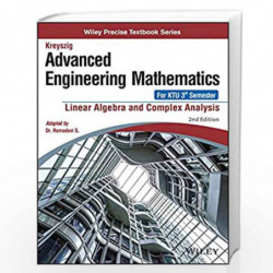 Kreyszig Advanced Engineering Mathematics, for KTU 3rd Semester: Linear Algebra and Complex Analysis by Dr. Remadevi S. Book-978