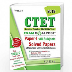 Wiley''s CTET Exam Goalpost Solved Papers and Mock Tests, Paper I, (All Subjects), 2018 by DT EDITORIAL SERVICES Book-9788126573