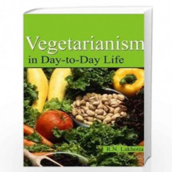 Vegetarianism In Day To Day Life by R.N.LAKHOTIA Book-9788128823756
