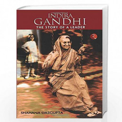 Indira Gandhi: The Story of a Leader by SHAHANA Book-9788129103307