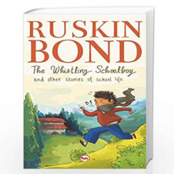The Whistling Schoolboy and Other Stories of School Life by RUSKIN BOND Book-9788129135797