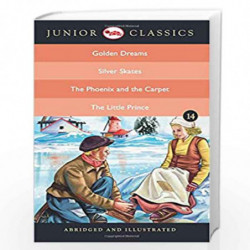 Junior Classic - Book 14 (Golden Dreams, Silver Skates, The Phoenix and the Carpet, The Little Prince) (Junior Classics) by NA B