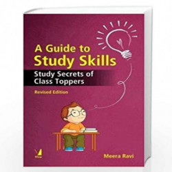 A Guide to Study Skills: Study Secrets of Class Toppers by MEERA RAVI Book-9788130924564