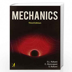 Mechanics, 3/e by S. L. Kakani C. Hemrajani Shubhra Kakani Book-9788130929163