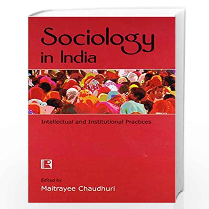 Sociology in India: Intellectual and Institutional Practices by RAWAT Book-9788131604991