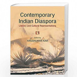 Contemporary Indian Diaspora: Literary and Cultural Representations by Angshuman Kar (Ed.) Book-9788131607084