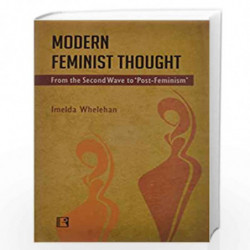 Modern Feminist Thought: From the SecondWave to Post-Feminism (2015) by NA Book-9788131607220
