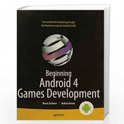 Beginning Android 4 Games Development (APRESS) by MARIO ZECHNER, ROBERT GREEN Book-9788132205753