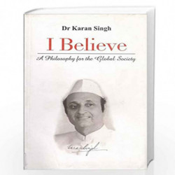 I Believe: A Philosophy for the Global Society by Singh, Karan Book-9788170287476