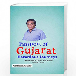 Passport Of Gujarat : Hazardous Journeys by Alexander K Luke Book-9788170495024