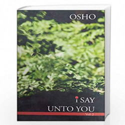 I Say Unto You - Vol. II: Volume II by OSHO Book-9788171824403
