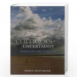 Corridors Of Uncertainty : World Cup 2007 & Beyond by BORIA MAJUMDAR Book-9788172237059