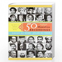 50 Maestros 50 Recordings: The Best of Indian Classical Music by AMAAN ALI Book-9788172239183