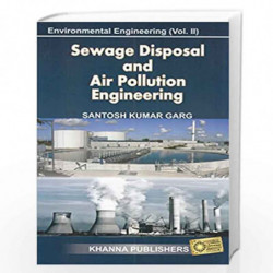 Environmental Engineering Sewage Waste Disposal and Air Pollution Engineering - Vol.2 by Santosh Kumar Garg Book-9788174092304