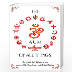 The Aum of all Things by RUZBEH N.BHARUCHA Book-9788176212472