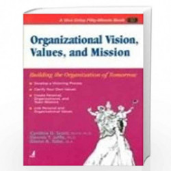 Organizational Vision, Values, And Mission (Building The Organization Of Tomorrow) by SCOTT Book-9788176496957