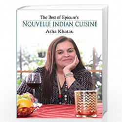 The Best Of EpicureS Nouvelle Indian Cuisine by ASHA KHATAU Book-9788179919071