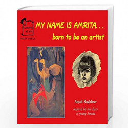 My Name is Amrita: Born to Be an Artist (English) by Anjali Raghbeer Book-9788181466532